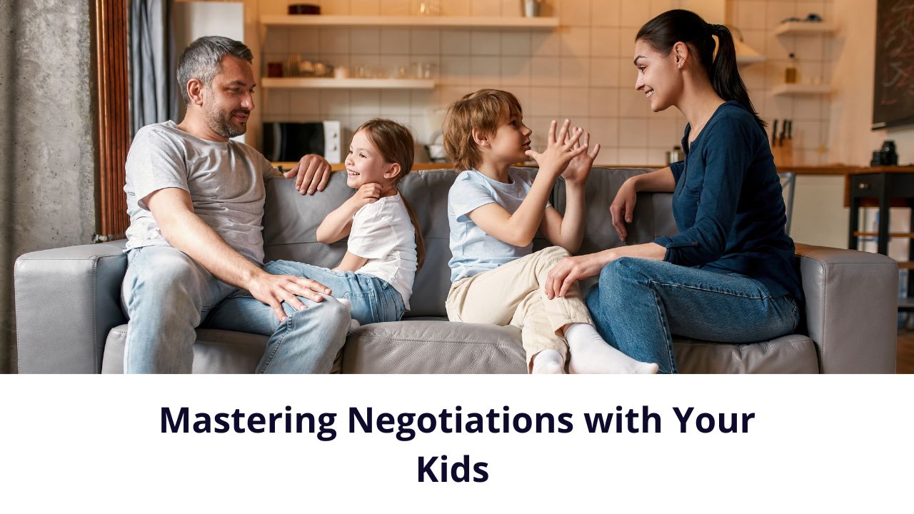 Mastering Negotiations with Your Kids